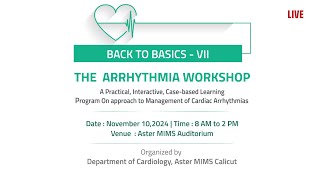 THE ARRHYTHMIA WORKSHOP  Department of Cardiology Aster MIMS Calicut [upl. by Ruel]