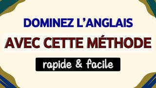 Dominez langlais rapidement avec cette méthode  Cours complet pour apprendre langlais facilement [upl. by Ardnaet]