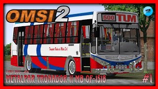 🚌 Palanqueando un Tronador OH  😱  Linea 500  Metalpar Tronador II MB OH1518  OMSI 2 1 🚌 [upl. by Reede]