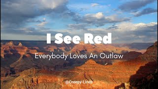 Everybody Loves An Outlaw  I See Red Lyrics [upl. by Clareta]