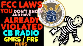 FCC Laws You Have Probably Broken FCC Rules For CB Radio GMRS amp FRS That Nobody Told You About [upl. by Nikolai]