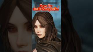 Skyrim Anniversary ED  How To Cure Vampirism [upl. by Cami426]