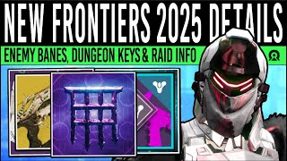 Destiny 2 NEW RAID CONFIRMED amp NO DUNGEON KEYS Enemy BANES Exotic Updates amp More Frontiers Info [upl. by Treulich]