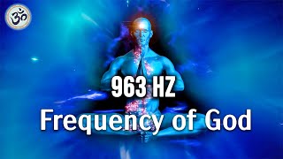 963 Hz Frequency of God Pineal Gland Activation Return to Oneness Healing Music Frequency Music [upl. by Marilee936]