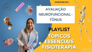 AVALIAÇÃO FISIOTERAPÊUTICA  AVALIAÇÃO NEUROFUNCIONAL  TÔNUS  NÃO ERRE MAIS [upl. by Cleodal]