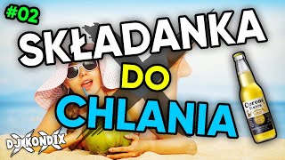 🍷 🥛 SKŁADANKA DO CHLANIA 02 🥤 DJ KondiX 🥛🍷 [upl. by Cogan919]