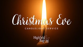 Christmas Eve Candlelight Service 2022  Highfield Baptist Church [upl. by Demeyer]