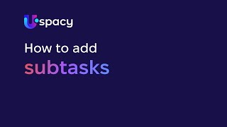 Creating subtasks in the Uspacy Workspace  Uspacy Academy [upl. by Ylrac]