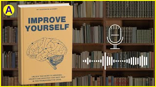 IMPROVE YOURSELF Audiobook 📚  Free Book Summary in English [upl. by Merrell268]