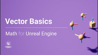 Vector Basics  Math for Unreal Engine [upl. by Teirtza]