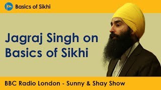 Jagraj Singh on Basics of Sikhi  BBC Radio London [upl. by Benjamin320]