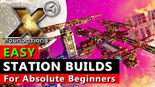 Absolute Beginner Station Build Guide  Easy Station Builds  X4 Foundation  Captain Collins [upl. by Yentrac]