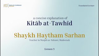 03 A Concise Explanation of Kitāb atTawhīd  Shaykh Haytham Sarhan [upl. by Emmey]