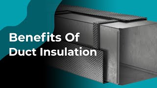 Benefits Of Duct Insulation [upl. by Julee]