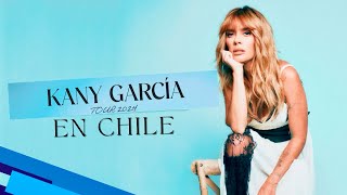 🎙️ESTRENO🎙️ KANY GARCIA en Concierto desde Santiago de Chile  Tour García de KANY GARCÍA 🇵🇷🇨🇱 [upl. by Gunther933]