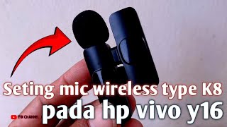 cara seting mic wireless type K8 pada hp vivo y16 [upl. by Annavoig]