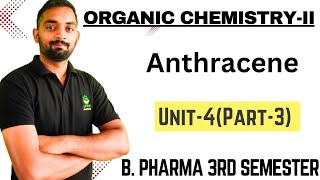 Anthracene Organic chemistryII Unit4Part3 BPharma 3rd semester [upl. by Ahsehyt]