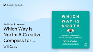 Which Way Is North A Creative Compass for… by Will Cady · Audiobook preview [upl. by Arnon]