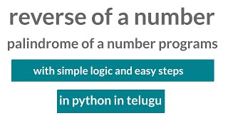 reverse of a number in python telugupalindrome program in python telugutips for programming [upl. by Lin]