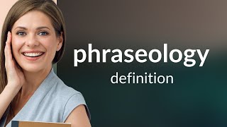 Phraseology • definition of PHRASEOLOGY [upl. by Fregger]