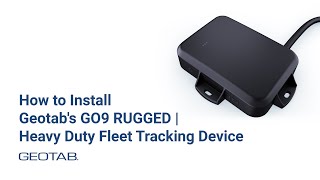 How to Install Geotabs GO9 RUGGED  Heavy Duty Fleet Tracking Device [upl. by Stimson]