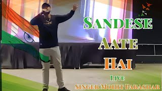 Sandese Aate Hai  Live  Mohit Parashar  Sonu Nigam  Jai Hind [upl. by Celio]