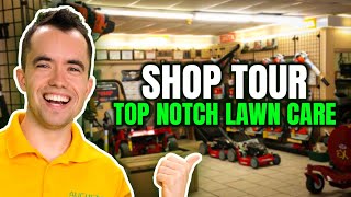 Top Notch Lawn Care  Shop Tour [upl. by Trilly]