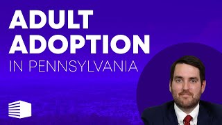 Adult Adoption in Pennsylvania [upl. by Bandur713]