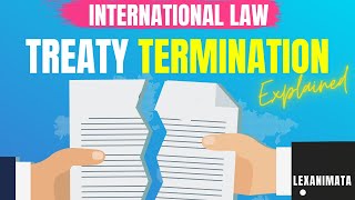 Treaties termination Suspension Vienna Convention Law of Treaties VCLT International Explained [upl. by Hteik]