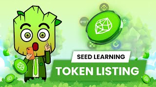 Token Listing Why Tokens Get Listed and How to Stay Informed  SEED Learning 14 [upl. by Aisatsan]