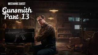 Mechanic  Gunsmith Part 13  120  Escape From Tarkov Task Guide [upl. by Yeleek]