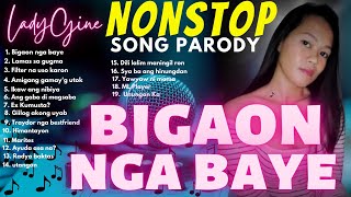 quotBIGAON NGA BAYEquot NONSTOP SONG PARODY  LADYGINE Part14 [upl. by Ihteerp]