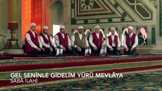 Gel Seninle Gidelim Yürü Mevlâya  Sabâ İlahi [upl. by Okimik]