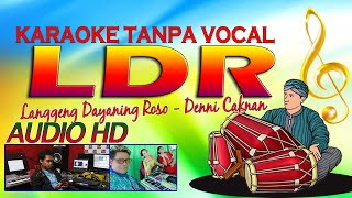 DENNY CAKNAN LDR  KARAOKE TANPA VOCAL LANGGENG DAYANING RASA [upl. by Einiar]