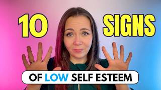 10 Hidden Signs of Low Self Esteem and How to Overcome Them [upl. by Avigdor]