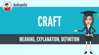 What Is CRAFT CRAFT Definition amp Meaning [upl. by Candless]