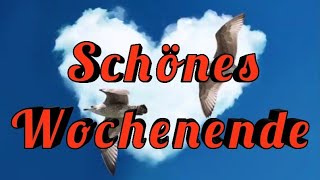 Wochenendgruß Schönes Wochenende Gruß zum Wochenende Grüße [upl. by Nalaf]