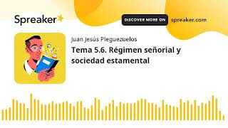 Tema 56 Régimen señorial y sociedad estamental [upl. by Annala]