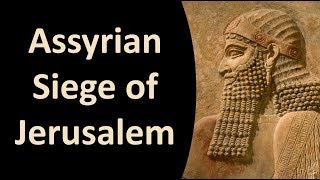 Assyrian Siege of Jerusalem  Part 2 [upl. by Justus]