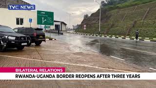 RwandaUganda Border Reopens After Three Years [upl. by Anse590]