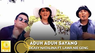 Deasy Natalina feat Lawa Nie Geng  Aduh Aduh Sayang  Versi Malaysia [upl. by Tilford]