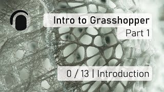 0 of 13  Intro to Grasshopper Venus Flower Basket  Biomimicry in Grasshopper Introduction [upl. by Itsud164]