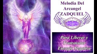 💜Melodia Del Arcangel Zadquiel Para Liberar y Transmutar Energia Negativa [upl. by Koal]