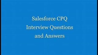 Salesforce CPQ Interview Questions [upl. by Pamela]