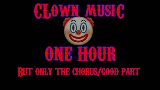 Clown music for 1 hour but its just the good part bc why not [upl. by Feldman]