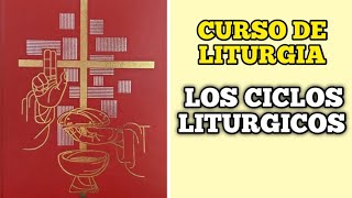 Curso de Liturgia  Los ciclos Litúrgicos en la Iglesia Católica [upl. by Spieler174]