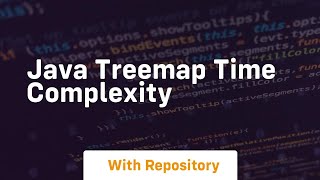 java treemap time complexity [upl. by Eiramesor222]