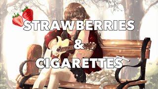 Nightcore  Strawberries and Cigarettes Girl Version [upl. by Solahcin]