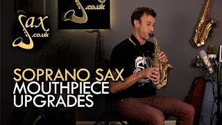 Soprano Saxophone  Mouthpiece Upgrade Options [upl. by Wohlen639]