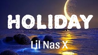 HOLIDAY  LIL NAS X OFFICIAL LYRIC VIDEO [upl. by Elvina]